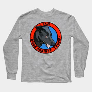 DOGS AGAINST TRUMP - SAM Long Sleeve T-Shirt